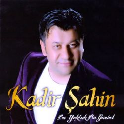 Kadir Şahin&nbsp;Bu Yokluk Bu Gurbet