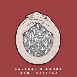 Kalabalık Bando&nbsp;Beni Hatırla