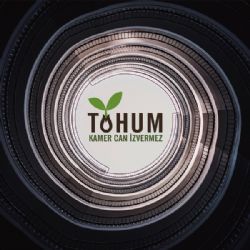 Kamer Can İzvermez&nbsp;Tohum