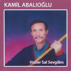 Kamil Abalıoğlu&nbsp;Haber Sal Sevdiğim