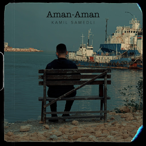 Kamil Samedli&nbsp;Aman Aman