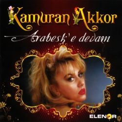 Kamuran Akkor&nbsp;Arabeske Devam