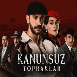 Kanunsuz Topraklar&nbsp;Kanunsuz Topraklar Dizi Müzikleri