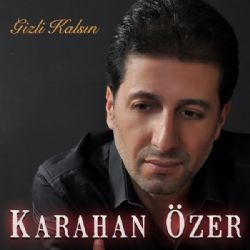 Karahan Özer&nbsp;Gizli Kalsın