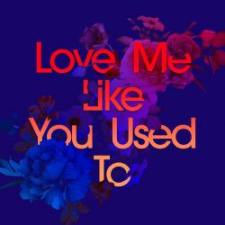 Kaskade&nbsp;Love Me Like You Used To