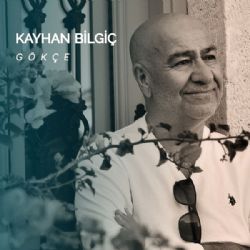 Kayhan Bilgiç&nbsp;Gökçe