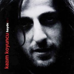 Kazım Koyuncu&nbsp;Hayde