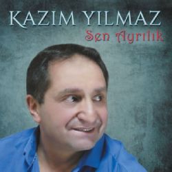 Kazım Yılmaz&nbsp;Sen Ayrılık