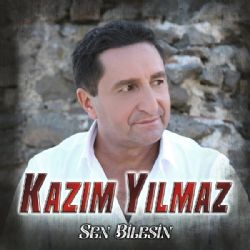Kazım Yılmaz&nbsp;Sen Bilesin
