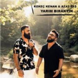 Kekeç Kenan&nbsp;Yarım Bıraktın