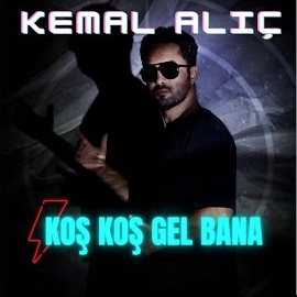 Kemal Alıç&nbsp;Koş Koş Gel Bana