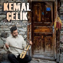Kemal Çelik&nbsp;Otantik Kaydeler