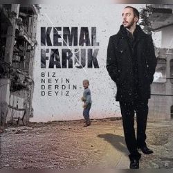 Kemal Faruk&nbsp;Biz Neyin Derdindeyiz