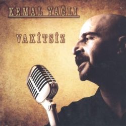 Kemal Yağlı&nbsp;Vakitsiz