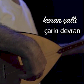 Kenan Çallı&nbsp;Çarki Devran