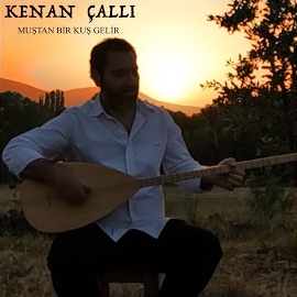 Kenan Çallı&nbsp;Muştan Bir Kuş Gelir