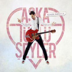 Kenan Doğulu&nbsp;Aşka Türlü Şeyler