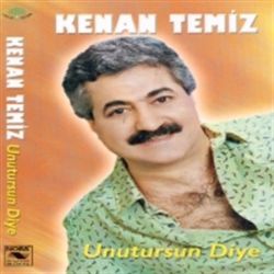 Kenan Temiz&nbsp;Unutursun Diye