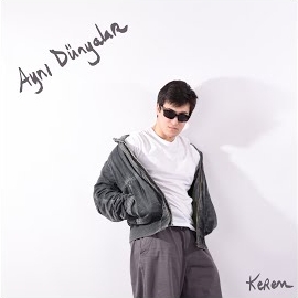 Kerem&nbsp;Aynı Dünyalar