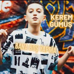 Kerem Gümüş&nbsp;Bana Boş Yapma
