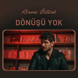 Kerem Öztürk&nbsp;Dönüşü Yok