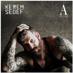 Kerem Sedef&nbsp;A Planı