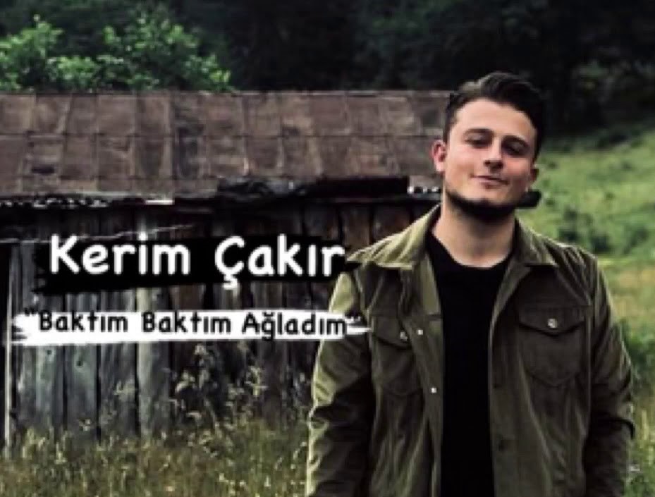 Kerim Çakır&nbsp;Baktım Baktım Ağladım