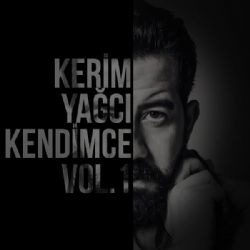 Kerim Yağcı&nbsp;Kendimce Vol 1