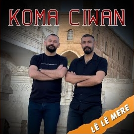 Koma Ciwan&nbsp;Le Le Mere