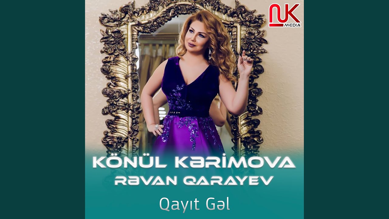 Könül Kerimova&nbsp;Qayit Gel