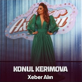 Könül Kerimova&nbsp;Xeber Alın