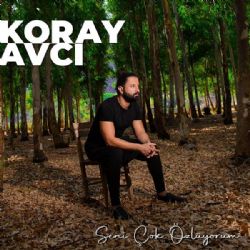 Koray Avcı&nbsp;Seni Çok Özlüyorum