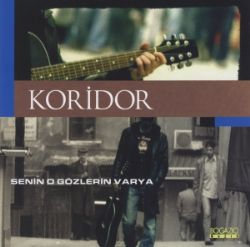 Koridor&nbsp;Senin O Gözlerin Varya