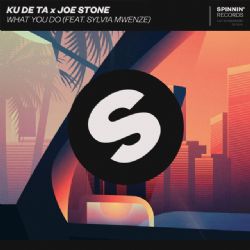 Ku De Ta Joe Stone&nbsp;What You Do