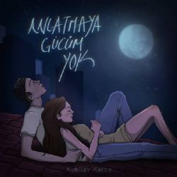 Kubilay Karça&nbsp;Anlatmaya Gücüm Yok