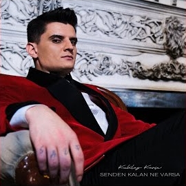 Kubilay Karça&nbsp;Senden Kalan Ne Varsa