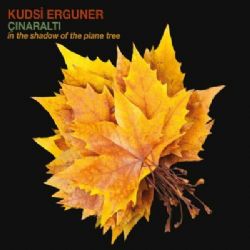 Kudsi Ergüner&nbsp;Çınaraltı