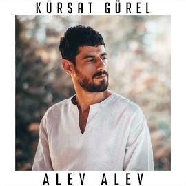 Kürşat Gürel&nbsp;Alev Alev
