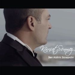 Kürşat Sönmez&nbsp;Sen Halimi Sorsaydın