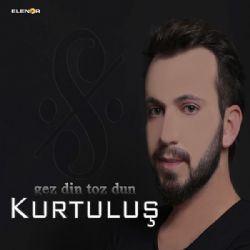 Kurtuluş&nbsp;Gezdin Tozdun