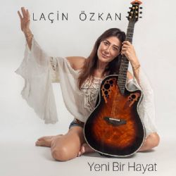 Laçin Özkan&nbsp;Yeni Bir Hayat