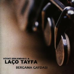 Laço Tayfa&nbsp;Bergama Gaydası
