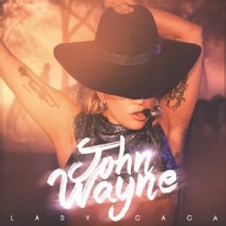 Lady Gaga&nbsp;John Wayne