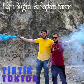 Lafı Buğra&nbsp;Tik Tik Tok Tok