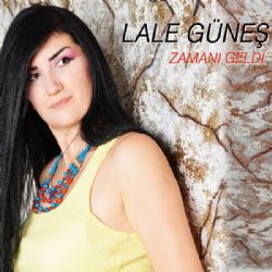 Lale Güneş&nbsp;Zamanı Geldi