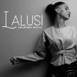 Lalusi&nbsp;Gelemem Artık