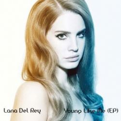 Lana Del Rey&nbsp;Young Like Me