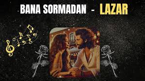 Lazar&nbsp;Bana Sormadan