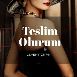 Levent Çıtak&nbsp;Teslim Olurum
