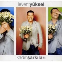 Levent Yüksel&nbsp;Kadın Şarkıları